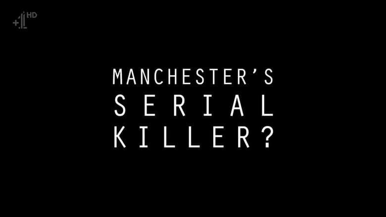 кадр из фильма Manchester's Serial Killer?