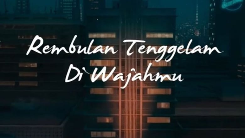 кадр из фильма Rembulan Tenggelam di Wajahmu
