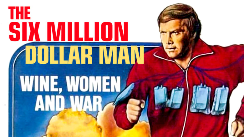 кадр из фильма Человек на шесть миллионов долларов: Вино, женщины и война