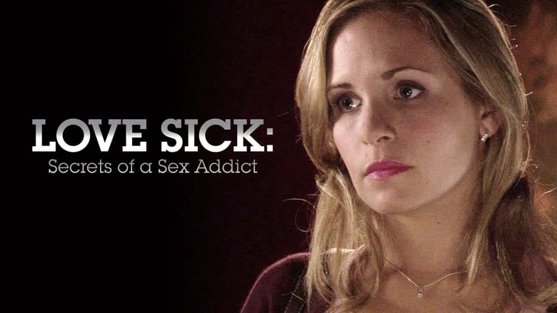 кадр из фильма Love Sick: Secrets of a Sex Addict