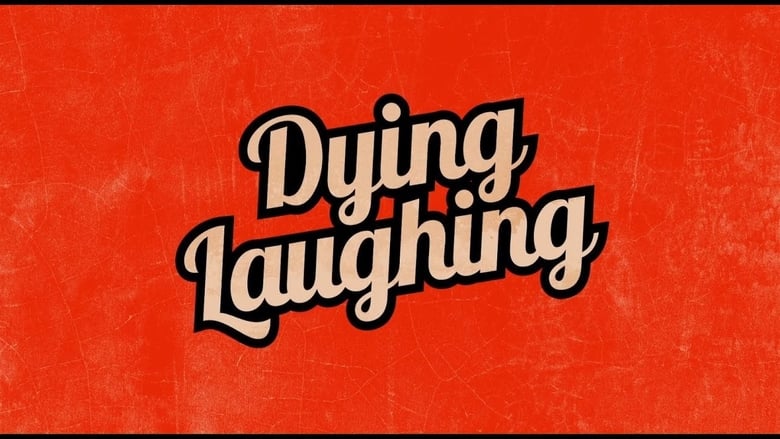 кадр из фильма Dying Laughing