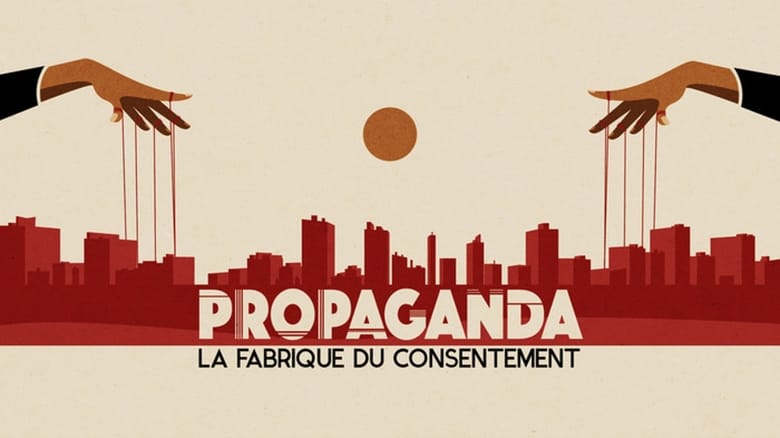 кадр из фильма Propaganda : la fabrique du consentement