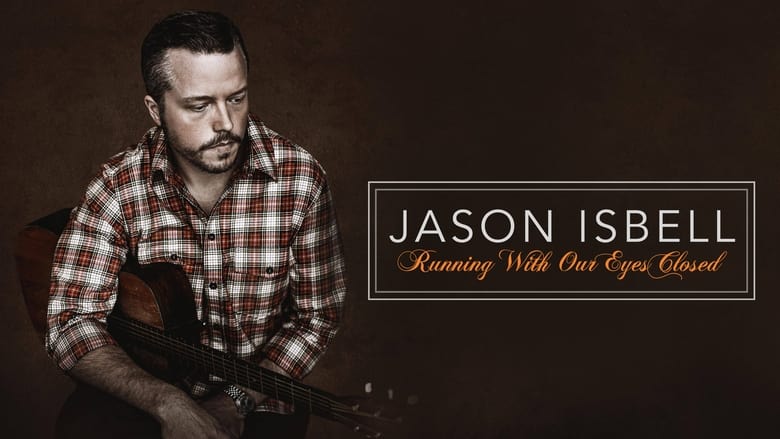 кадр из фильма Jason Isbell: Running With Our Eyes Closed