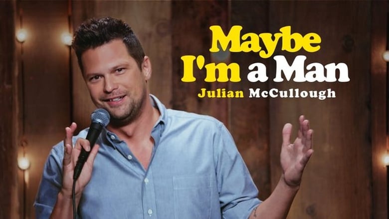 кадр из фильма Julian McCullough: Maybe I'm a Man