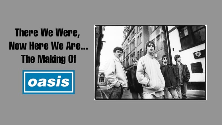 кадр из фильма There We Were, Now Here We Are... The Making of Oasis