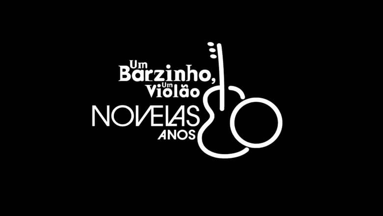кадр из фильма Um Barzinho, Um Violão: Novelas Anos 80