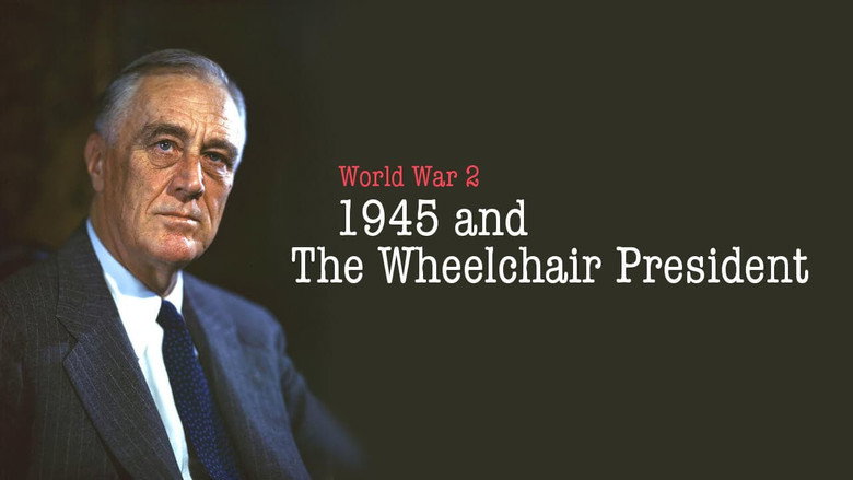 1945 and the Wheelchair President