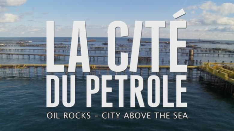кадр из фильма Oil Rocks: City Above the Sea