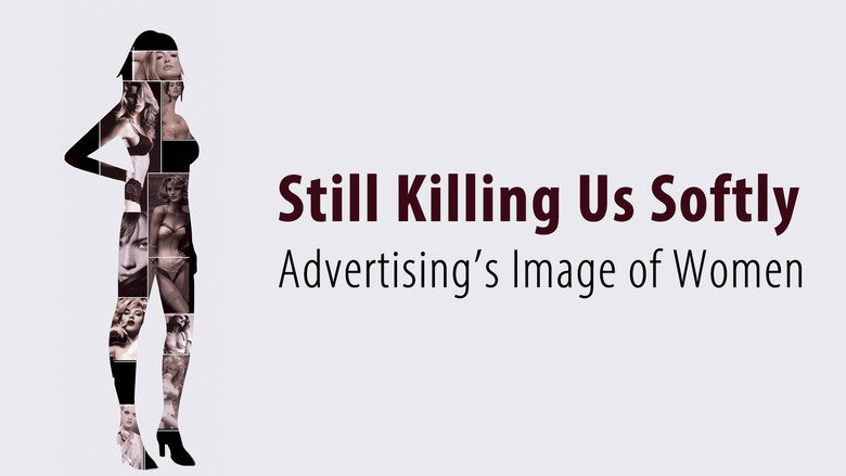 Still Killing Us Softly: Advertising's Image of Women