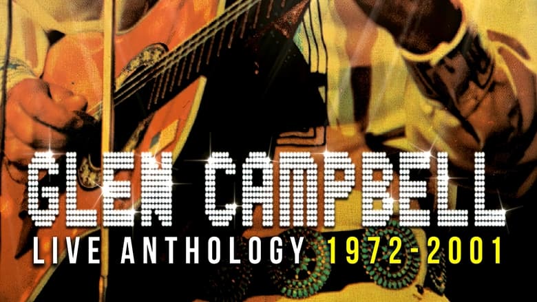 кадр из фильма Glen Campbell: Live Anthology (1972-2001)