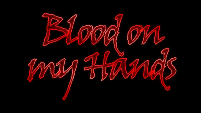 кадр из фильма Blood on My Hands