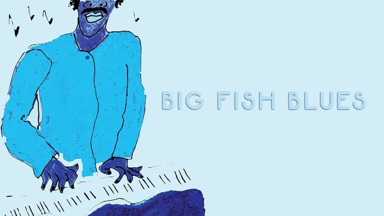 кадр из фильма Big Fish Blues