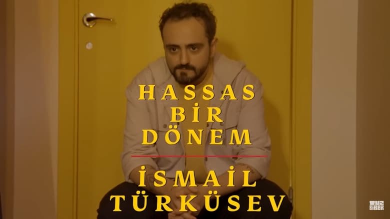 кадр из фильма Hassas Bir Dönem - İsmail Türküsev