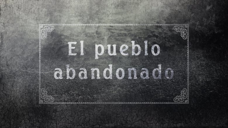 кадр из фильма El pueblo abandonado