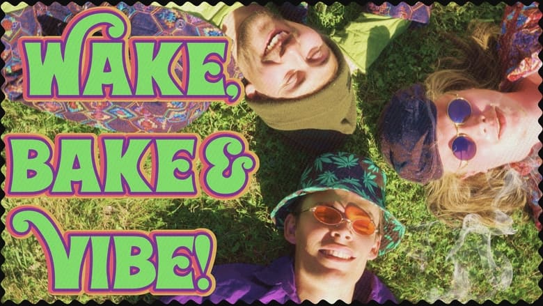 кадр из фильма Wake, Bake & Vibe