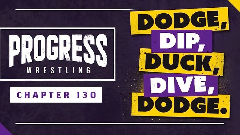 кадр из фильма PROGRESS Chapter 130: Dodge, Dip, Duck, Dive, Dodge