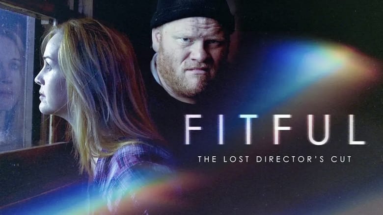 кадр из фильма Fitful: The Lost Director's Cut