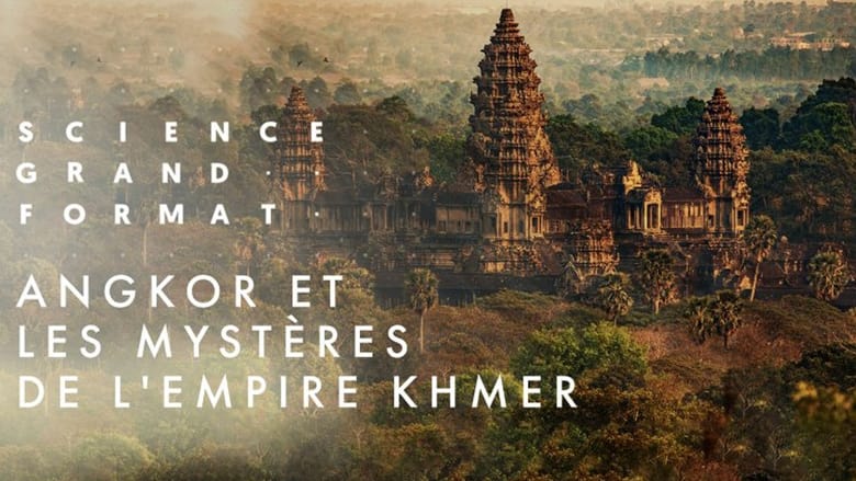 Angkor et Les Mystères de L'Empire Khmer