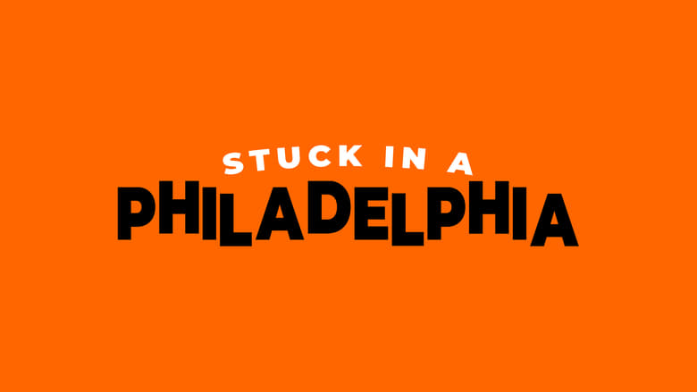 кадр из фильма Stuck in a Philadelphia