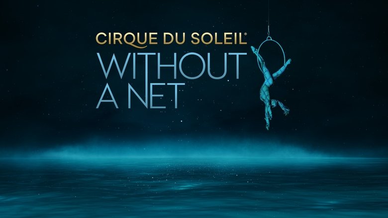 кадр из фильма Cirque du Soleil: Without a Net