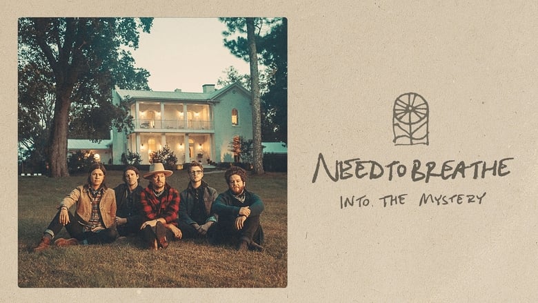 NEEDTOBREATHE: Into the Mystery