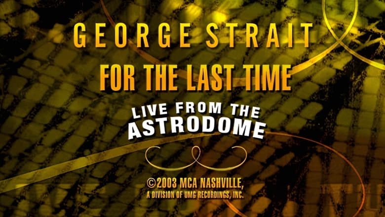 кадр из фильма George Strait: For the Last Time - Live from the Astrodome