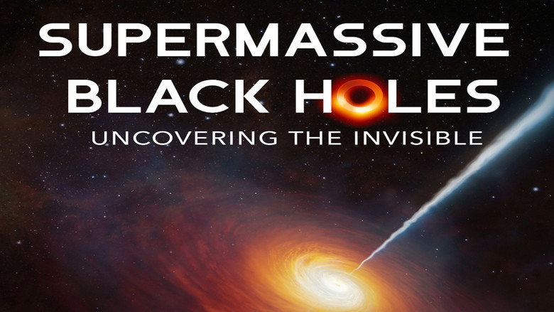 кадр из фильма Supermassive Black Holes: Uncovering the Invisible