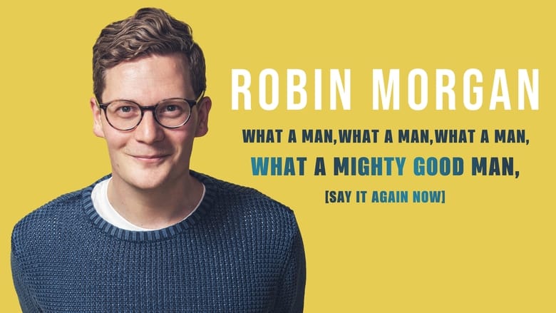 кадр из фильма Robin Morgan: What a Man, What a Man, What a Man, What a Mighty Good Man (Say It Again Now)