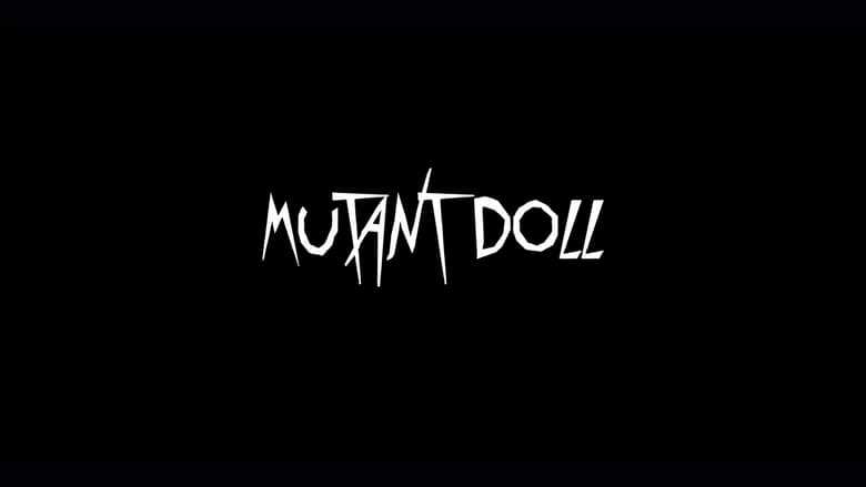 кадр из фильма MUTANT DOLL