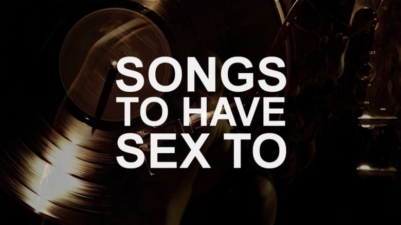 кадр из фильма Songs to Have Sex to