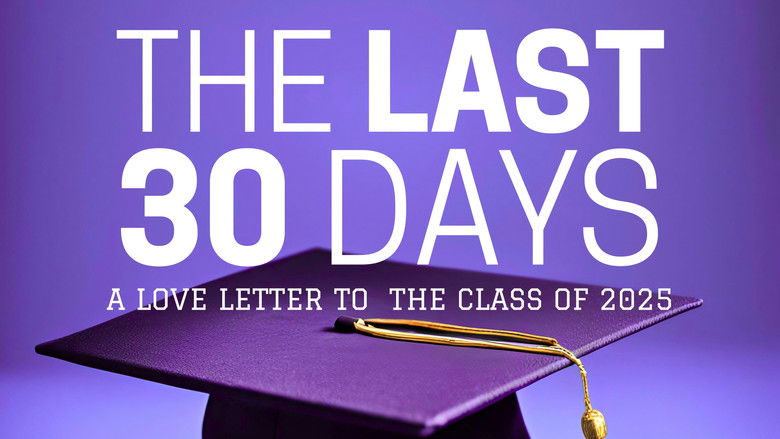 кадр из фильма The Last 30 Days: A Love Letter to the Class of 2025