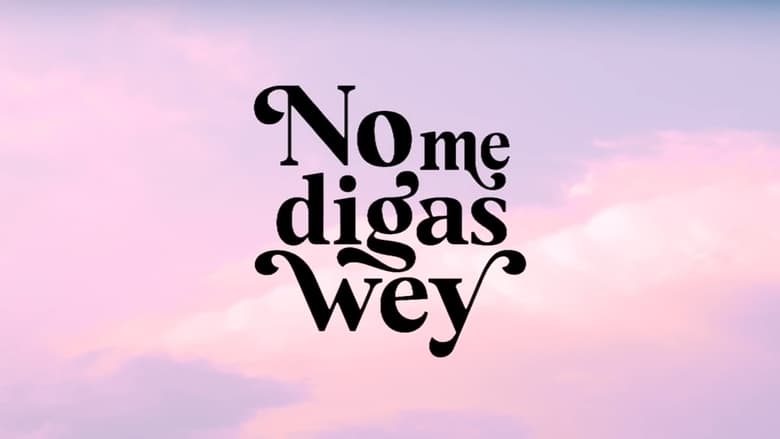 кадр из фильма No Me Digas Wey