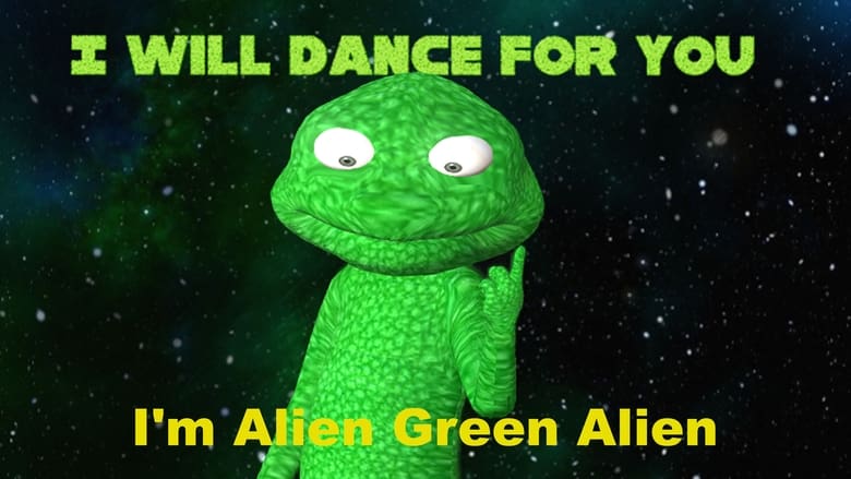 кадр из фильма I'm Alien Green Alien: I will dance for you