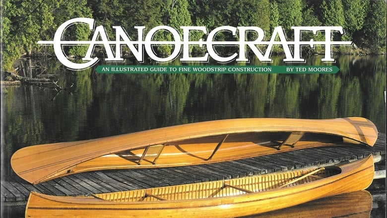 кадр из фильма Canoecraft: Fine Woodstrip Canoe Building