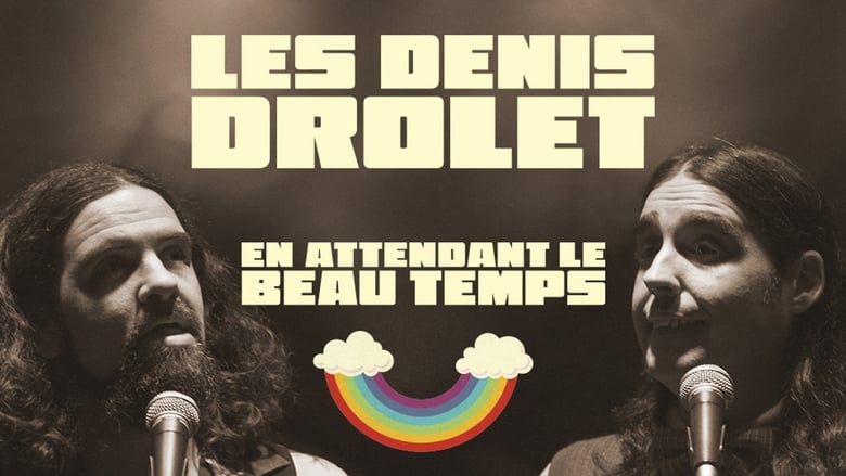 кадр из фильма Les Denis Drolets: En Attendant le Beau Temps