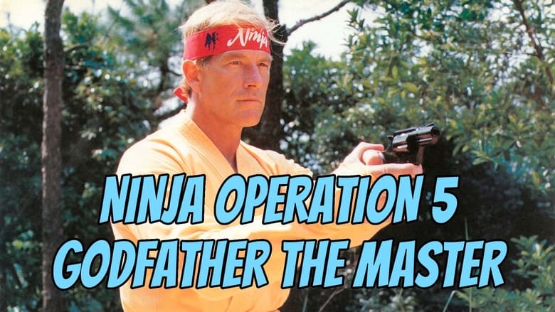 кадр из фильма Ninja Operation 5 - Godfather The Master