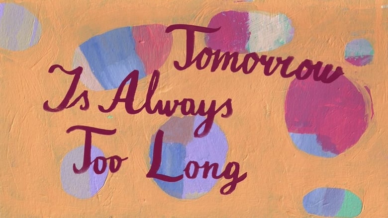 кадр из фильма Tomorrow Is Always Too Long