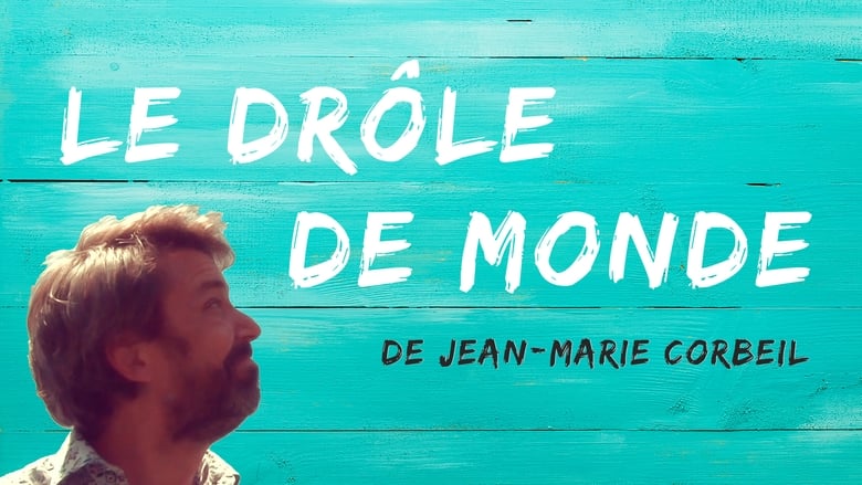 кадр из фильма Le drôle de monde de Jean-Marie Corbeil