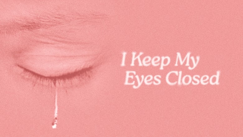 кадр из фильма I Keep My Eyes Closed