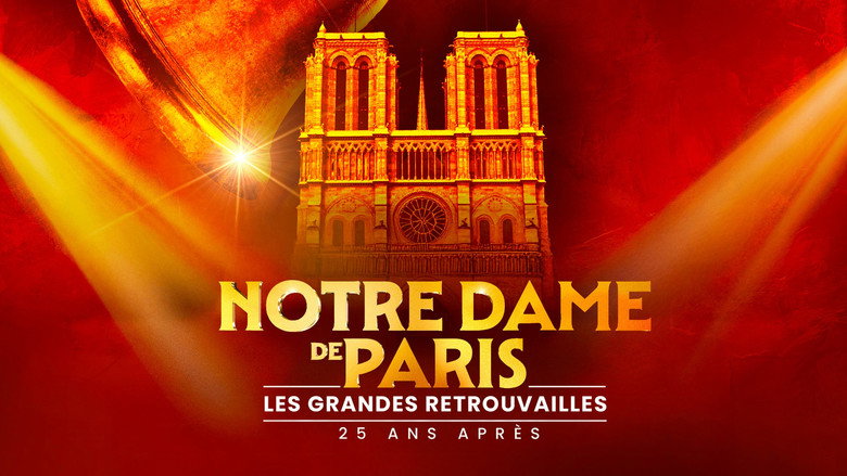 Notre-Dame de Paris - les grandes retrouvailles 25 ans après