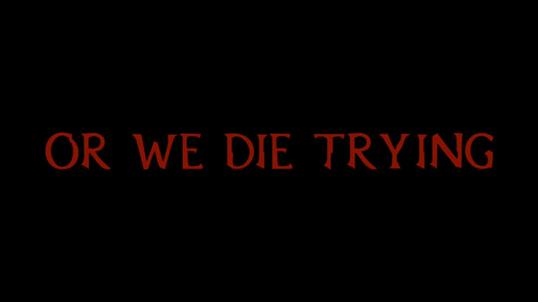 кадр из фильма Or We Die Trying