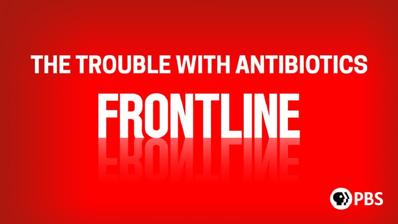 кадр из фильма The Trouble With Antibiotics