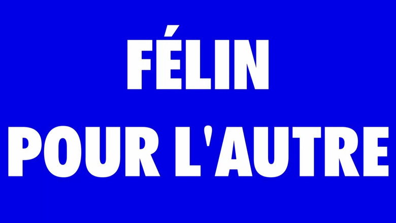 кадр из фильма FÉLIN POUR L'AUTRE