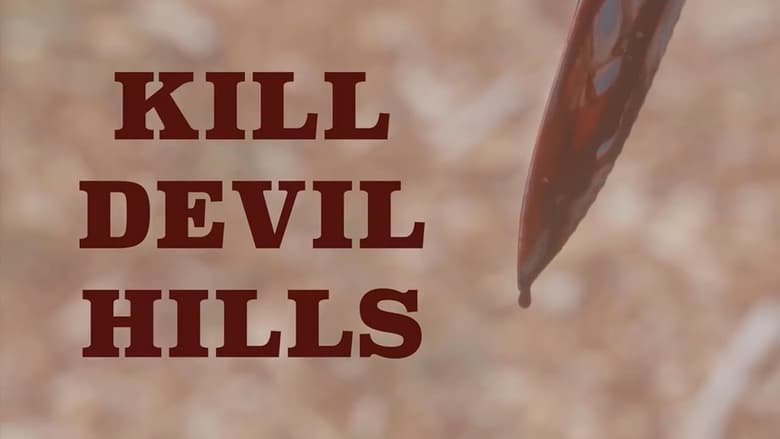 кадр из фильма Kill Devil Hills