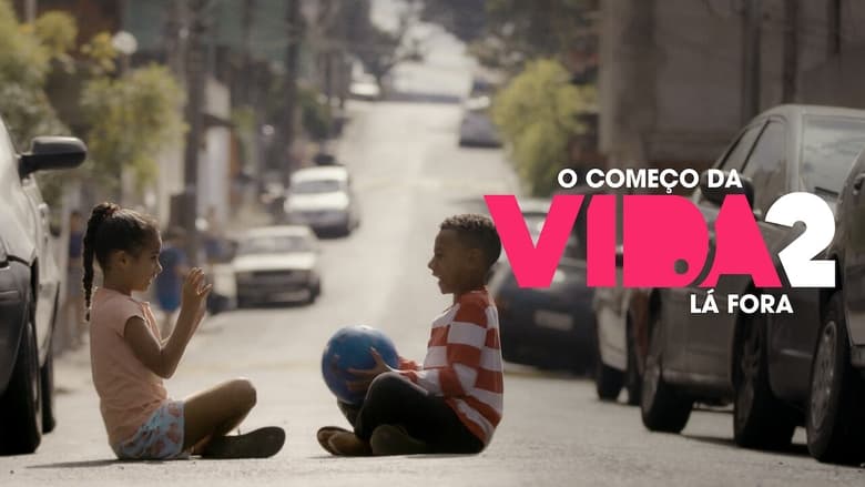 кадр из фильма O Começo da Vida 2: Lá Fora