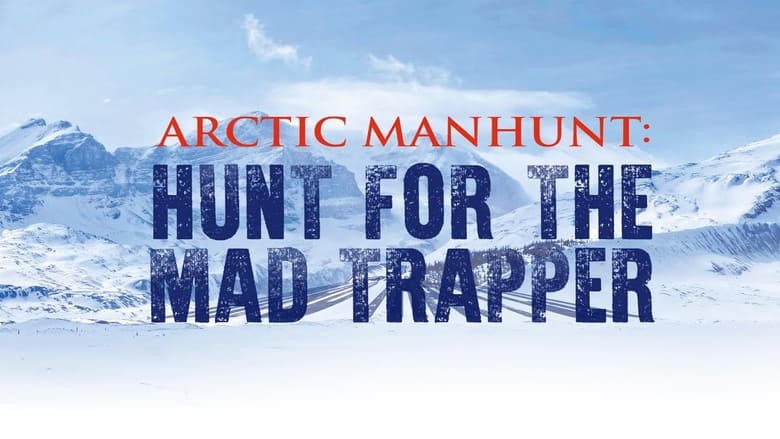 кадр из фильма Arctic Manhunt: Hunt for the Mad Trapper