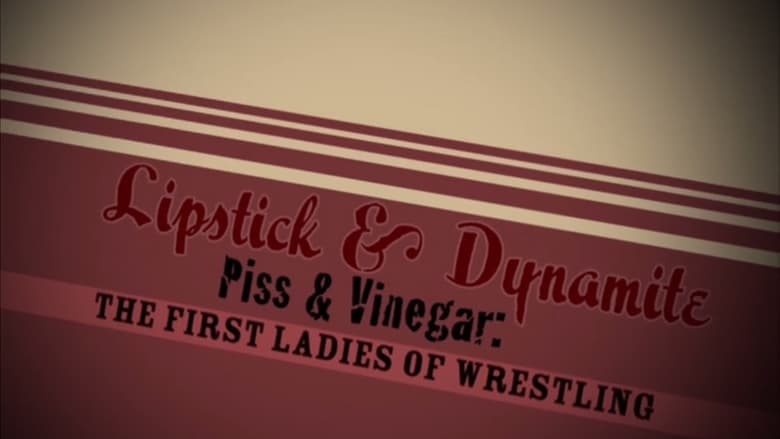 кадр из фильма Lipstick & Dynamite, Piss & Vinegar: The First Ladies of Wrestling