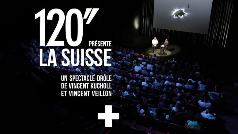 кадр из фильма 120'' présente: La Suisse