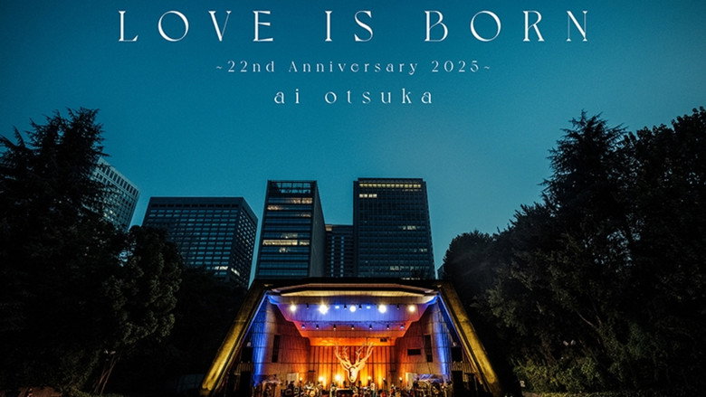 кадр из фильма 大塚 愛「LOVE IS BORN ～22nd Anniversary 2025～」