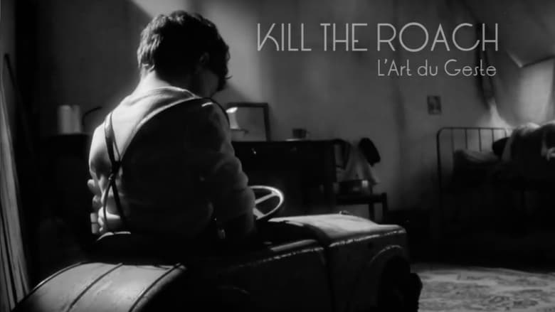 кадр из фильма Kill the Roach - L'art du geste